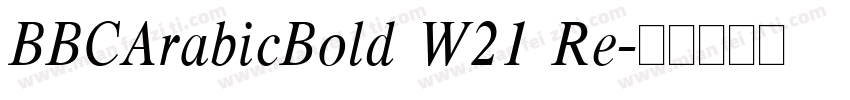BBCArabicBold W21 Re字体转换